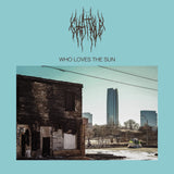 Chat Pile - Who Loves The Sun CD/LP