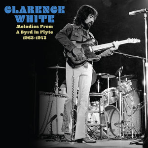 Clarence White - Melodies from a Byrd in Flyte 1963-1973 - 1LP - Black Vinyl  [Record Store Day 2025]