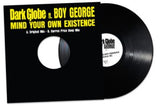 Dark Globe ft. Boy George - Mind Your Own Existence - 12" Black Vinyl  [Record Store Day 2025]