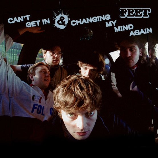 Feet - Can't Get In/Changing My Mind Again - 7