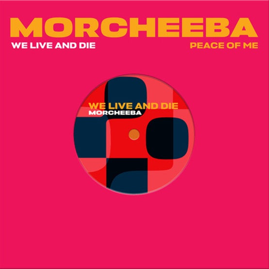 Morcheeba - We Live And Die / Peace Of Me - 7