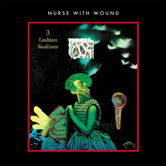 Nurse With Wound - 3 Lesbian Sardines LP