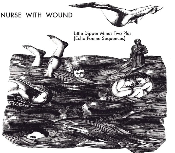 Nurse With Wound - Little Dipper Minus Two Plus (Echoe Poeme Sequences) CD