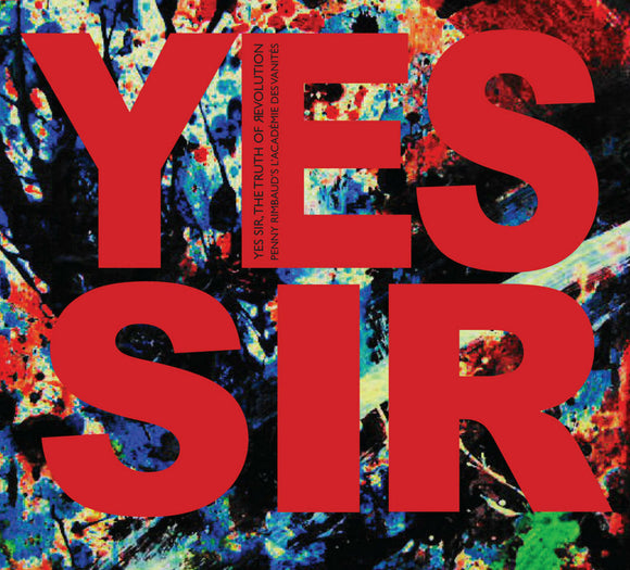 Penny Rimbaud's L'académie Des Vanités - Yes Sir, The Truth Of Revolution CD