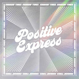 Positive Express - Changin' Times - 1LP - Glitter Vinyl  [Record Store Day 2025]