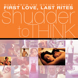 Shudder To Think - First Love, Last Rites (OST) - 1LP - Black Vinyl  [Record Store Day 2025]