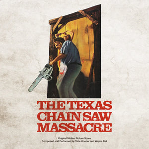 Tobe Hooper and Wayne Bell - The Texas Chainsaw Massacre CD/LP