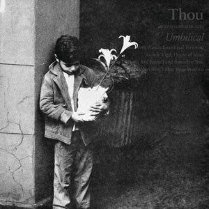 Thou - Umbilical CD/LP+7"