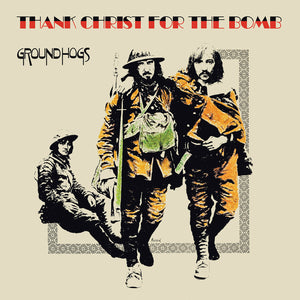 The Groundhogs - Thank Christ For The Bomb LP