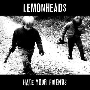 Lemonheads - Hate Your Friends LP