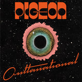 Pigeon - OUTTANATIONAL LP