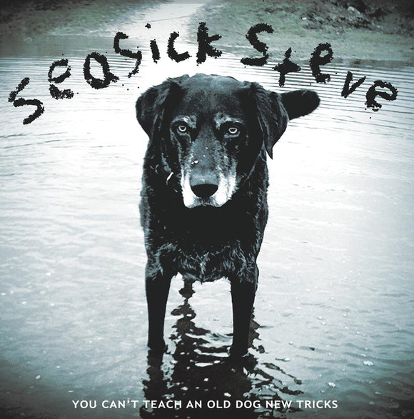 Seasick Steve - You Can't Teach An Old Dog New Tricks LP