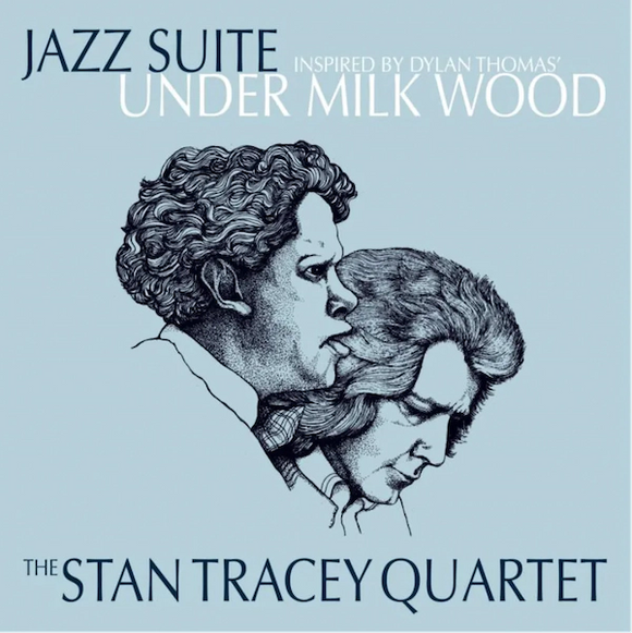 The Stan Tracey Quartet - Under Milk Wood (Inspired By Dylan Thomas) LP