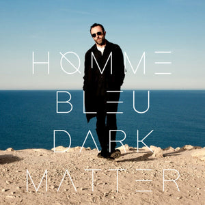 Homme Bleu - Dark Matter 2LP
