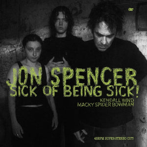 Jon Spencer - Sick Of Being Sick! LP