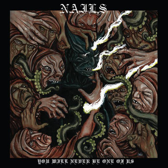 Nails - You Will Never Be One Of Us LP