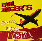 Earl Zinger : Escape From Ibiza (12")