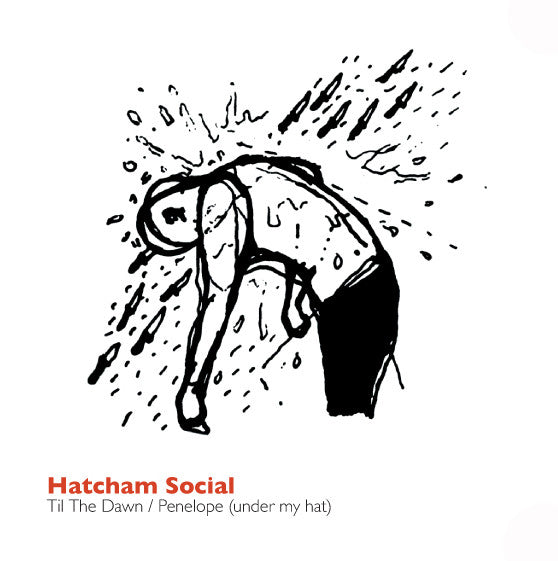 Hatcham Social : Til The Dawn / Penelope (Under My Hat) (7