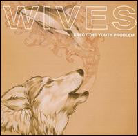 Wives (2) : Erect The Youth Problem (CD, Album)
