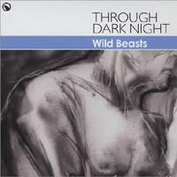 Wild Beasts : Through Dark Night (7", Single)