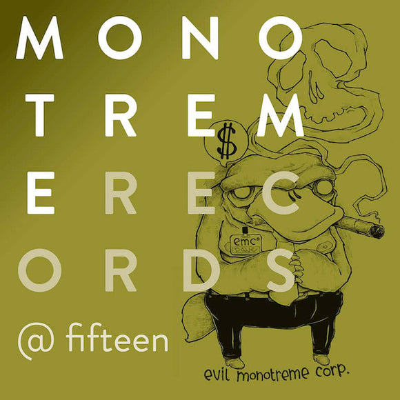 Various : Monotreme Records @ Fifteen (CD, Comp, Ltd)