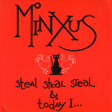 Minxus : Steal Steal Steal & Today I... (7", Single)