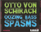Otto Von Schirach : Oozing Bass Spasms (CD, Album)