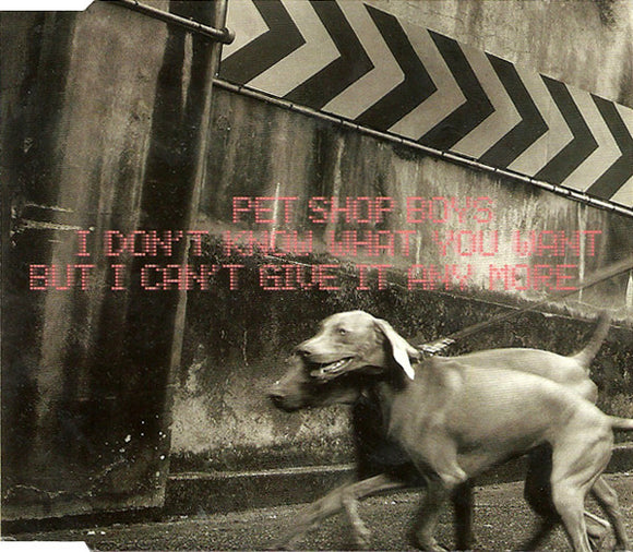 Pet Shop Boys : I Don't Know What You Want But I Can't Give It Any More (CD, Single, CD2)