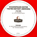 Shakespear's Sister : You're History (Remixes) (12", Ltd, Red)