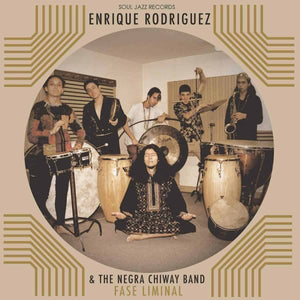 Enrique Rodríguez & The Negra Chiway Band - Fase Liminal LP