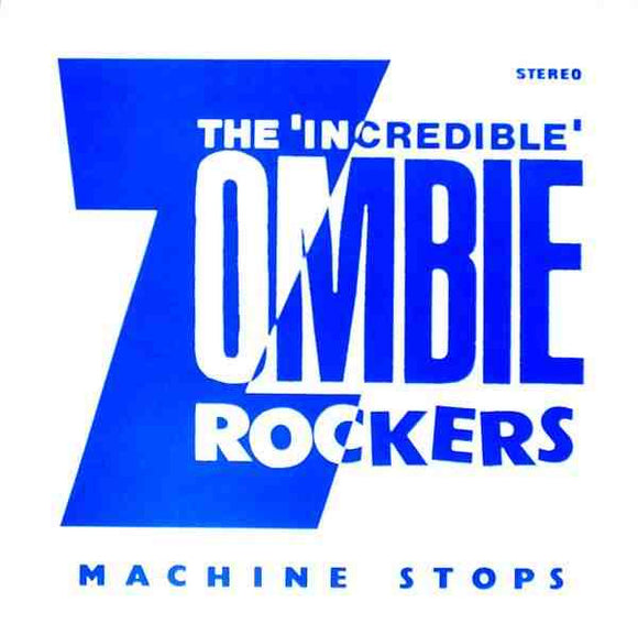 The Incredible Zombie Rockers : Machine Stops (12