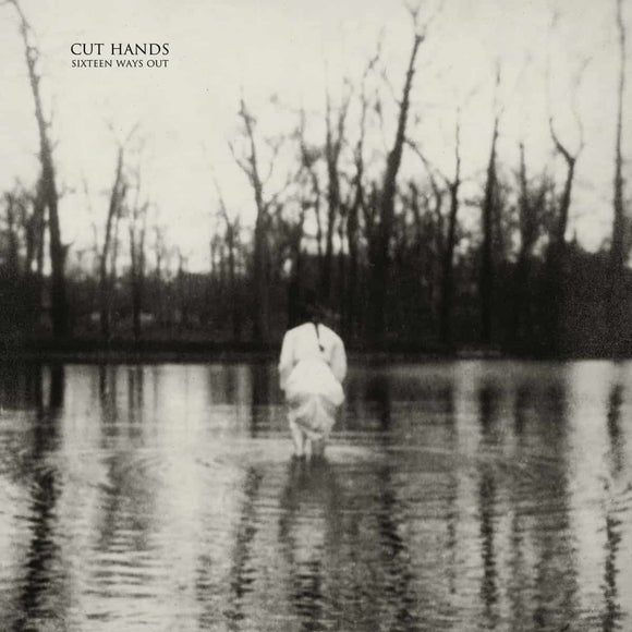 Cut Hands - Sixteen Ways Out CD/LP