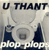 U Thant A'r Cenhedloedd Unedig* : Plop Plops (7", EP)