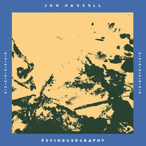Jon Hassell - Psychogeography (Zones Of Feeling) 2LP