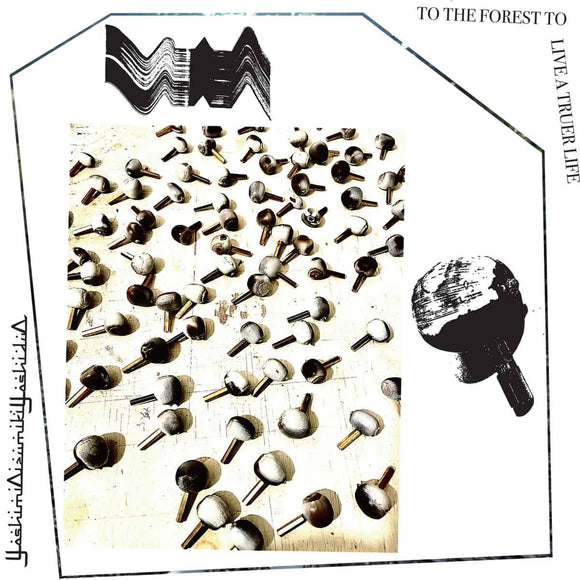 YoshimiOizumikiYoshiduO - To The Forest To Live A Truer Life LP