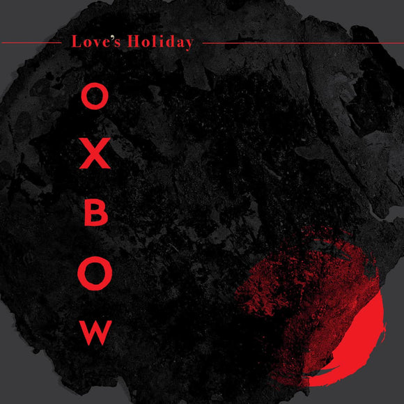 Oxbow - Love's Holiday CD/LP