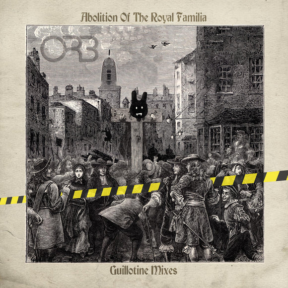 The Orb - Abolition Of Royal Familia (Guillotine Mixes) CD/2LP/Exc. 2LP