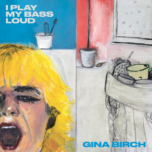 Gina Birch - I Play My Bass Loud CD/LP