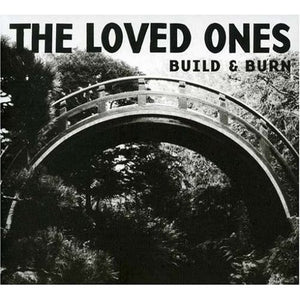 The Loved Ones (3) : Build & Burn (CD, Album)