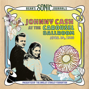 Johnny Cash - Bear's Sonic Journals: Johnny Cash At The Carousel Ballroom, April 24, 1968 CD