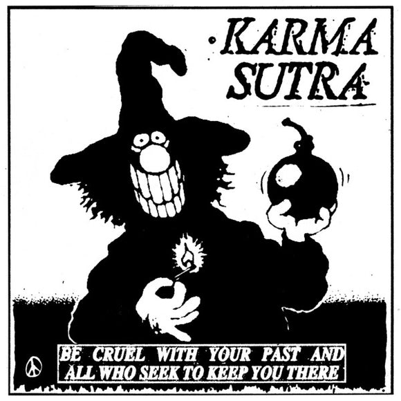 Karma Sutra (2) : Be Cruel With Your Past And All Who Seek To Keep You There (LP, Comp)