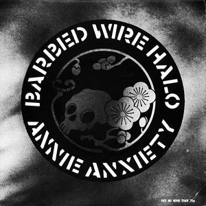 Annie Anxiety* : Barbed Wire Halo (7", Single)