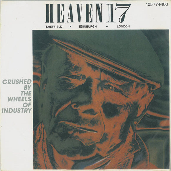 Heaven 17 : Crushed By The Wheels Of Industry (7