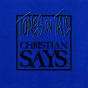 Tones On Tail : Christian Says (12", Single, Blu)