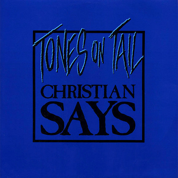Tones On Tail : Christian Says (12