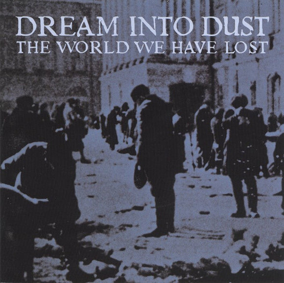 Dream Into Dust : The World We Have Lost (CD, Album)