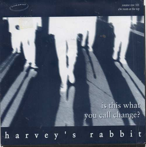 Harvey's Rabbit : Is This What You Call Change? (7