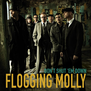 Flogging Molly : Don't Shut 'Em Down (7", Single, Ltd)