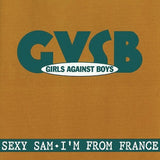 Girls Against Boys : Sexy Sam (7", Single)