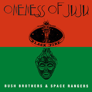 Oneness Of Juju - Bush Brothers & Space Rangers LP